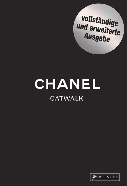 Chanel Catwalk Complete: Die Kollektionen - Von Karl Lagerfeld und Virginie Viard (Catwalk-Reihe, Band 2)